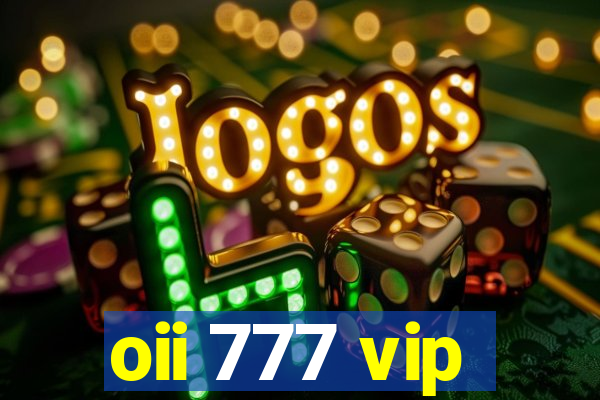 oii 777 vip